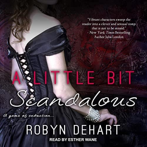 A Little Bit Scandalous audiobook by Robyn DeHart