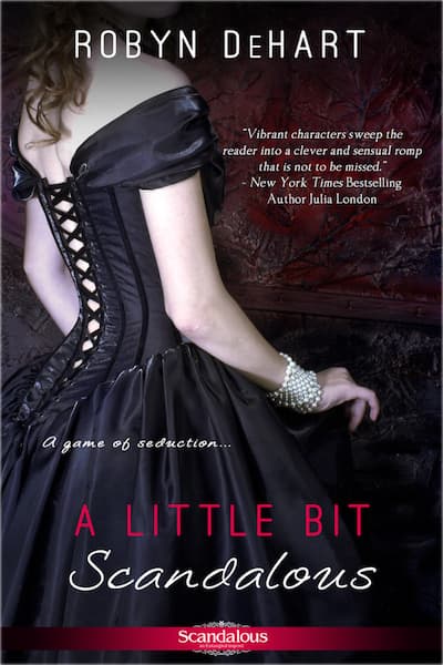 Book cover for A Little Bit Scandalous by Robyn DeHart